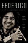 Image for Federico  : one man&#39;s remarkable journey from Tututepec to L.A.