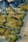 Image for The Global Spanish Empire : Five Hundred Years of Place Making and Pluralism