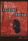 Image for Talking Indian : Identity and Language Revitalization in the Chickasaw Renaissance