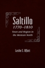 Image for Saltillo, 1770-1810 : Town and Region in the Mexican North
