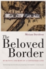 Image for The beloved border  : humanity and hope in a contested land