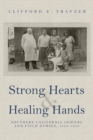 Image for Strong hearts and healing hands  : Southern California Indians and field nurses, 1920-1950