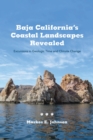 Image for Baja California&#39;s coastal landscapes revealed  : excursions in geologic time and climate change