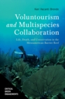 Image for Voluntourism and multispecies collaboration  : life, death, and conservation in the Mesoamerican Barrier Reef