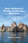 Image for Baja California&#39;s Coastal Landscapes Revealed: Excursions in Geologic Time and Climate Change