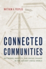 Image for Connected communities  : networks, identity, and social change in the ancient Cibola world