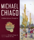 Image for Michael Chiago  : O&#39;odham lifeways through art