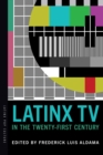Image for Latinx TV in the Twenty-First Century