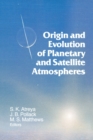 Image for Origin and Evolution of Planetary and Satellite Atmospheres