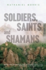 Image for Soldiers, Saints, and Shamans