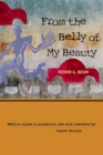 Image for From the Belly of My Beauty: Poems