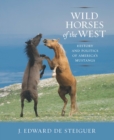 Image for Wild Horses of the West: History and Politics of America&#39;s Mustangs