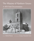 Image for The Missions of Northern Sonora: A 1935 Field Documentation