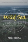 Image for Wild sea: eco-wars and surf stories from the coast of the Californias