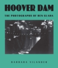 Image for Hoover Dam: The Photographs of Ben Glaha