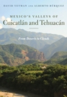 Image for Mexico&#39;s Valleys of Cuicatlán and Tehuacán: From Deserts to Clouds