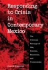 Image for Responding to Crisis in Contemporary Mexico: The Political Writings of Paz, Fuentes, Monsiváis, and Poniatowska