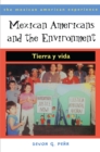 Image for Mexican Americans and the environment: tierra y vida