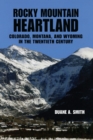 Image for Rocky Mountain Heartland: Colorado, Montana, and Wyoming in the Twentieth Century