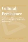 Image for Cultural persistence: continuity in meaning and moral responsibility among the Bearlake Athapaskans