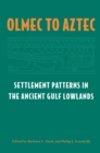 Image for Olmec to Aztec: settlement patterns in the ancient Gulf lowlands