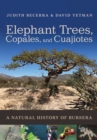 Image for Elephant Tree, Copales, and Cuajiotes: A Natural History of Bursera