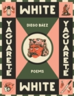 Image for Yaguaretâe white  : poems