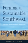 Image for Forging a Sustainable Southwest : The Power of Collaborative Conservation