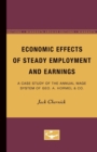 Image for Economic Effects of Steady Employment and Earnings : A Case Study of the Annual Wage System of Geo. A. Hormel &amp; Co.