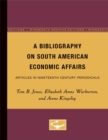 Image for A Bibliography on South American Economic Affairs : Articles in Nineteenth Century Periodicals