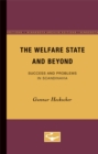 Image for The Welfare State and Beyond : Success and Problems in Scandinavia