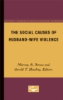 Image for The Social Causes of Husband-Wife Violence