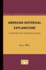 Image for American Historical Explanations : A Strategy for Grounded Inquiry