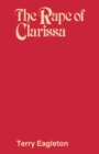 Image for The Rape of Clarissa : Writing, Sexuality and Class Struggle in Samuel Richardson