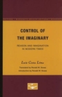 Image for Control of the Imaginary : Reason and Imagination in Modern Times