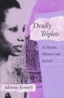Image for Deadly Triplets : A Theatre Mystery and Journal