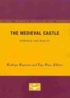 Image for The medieval castle  : romance and reality