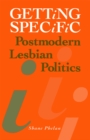 Image for Getting Specific : Postmodern Lesbian Politics