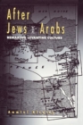 Image for After Jews and Arabs  : remaking Levantine culture