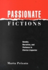 Image for Passionate Fictions : Gender, Narrative, and Violence in Clarice Lispector