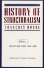 Image for History of Structuralism : Volume 1: The Rising Sign, 1945-1966