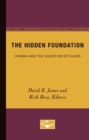 Image for The Hidden Foundation : Cinema and the Question of Class