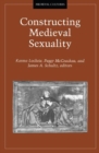 Image for Constructing Medieval Sexuality
