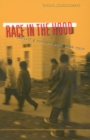 Image for Race In The Hood : Conflict and Violence among Urban Youth