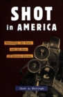 Image for Shot In America : Television, the State, and the Rise of Chicano Cinema