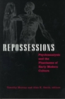Image for Repossessions : Psychoanalysis and the Phantasms of Early Modern Culture