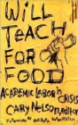 Image for Will Teach For Food : Academic Labor in Crisis