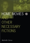 Image for Home Movies and Other Necessary Fictions