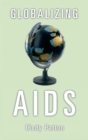 Image for Globalizing Aids