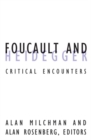 Image for Foucault and Heidegger  : critical encounters